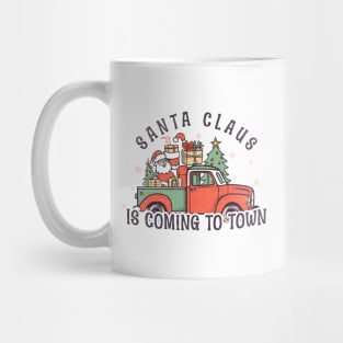 Santa claus is coming to town Mug